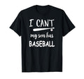I Cant My Son Has Baseball T-Shirt - Trendy Graphic for Adults - T-Shirt, Sweatshirt, Hoodie