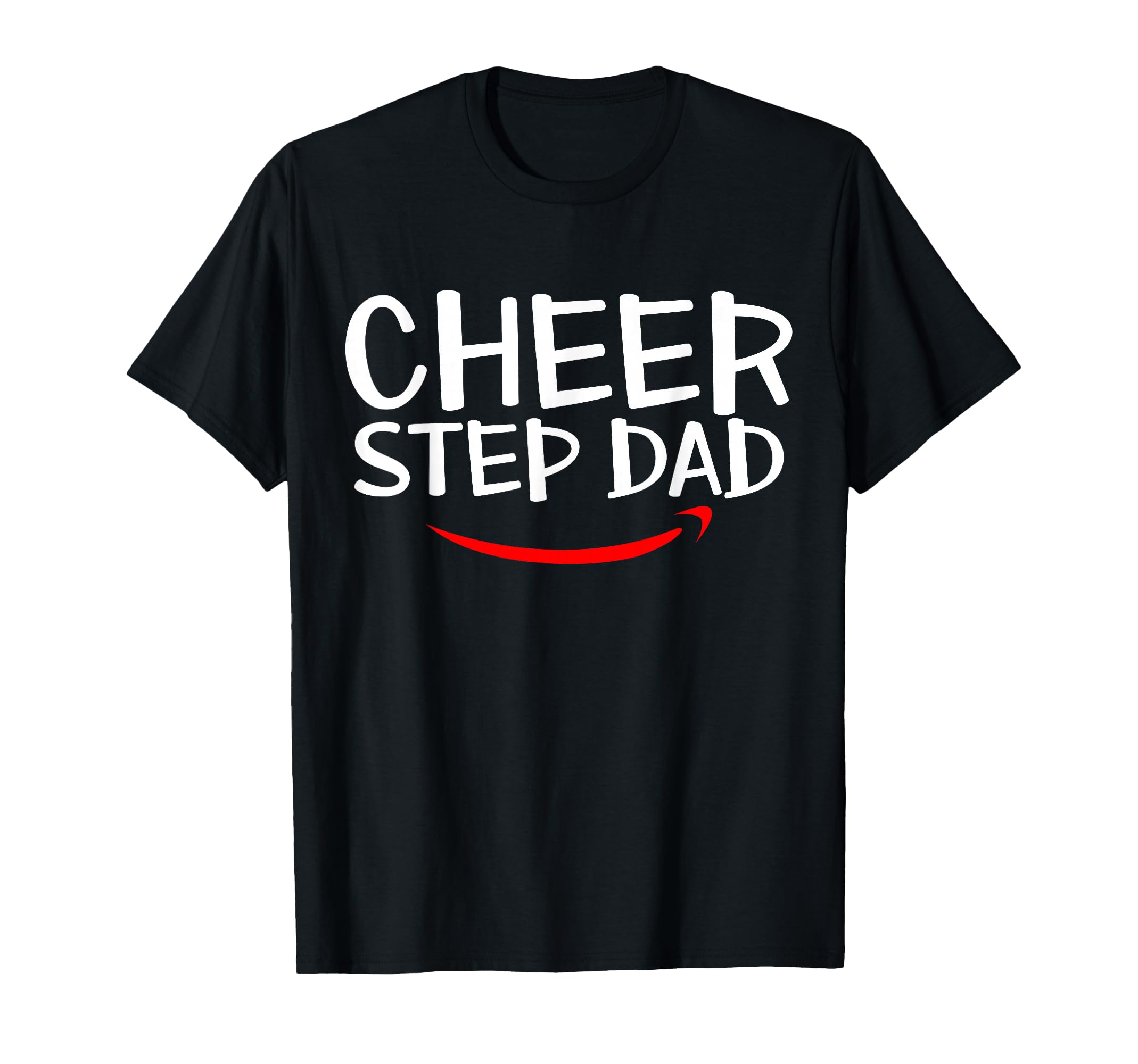 Cheer Step Dad Fathers Day Daddy T-Shirt - Fun Novelty Design for Adults - T-Shirt, Sweatshirt, Hoodie