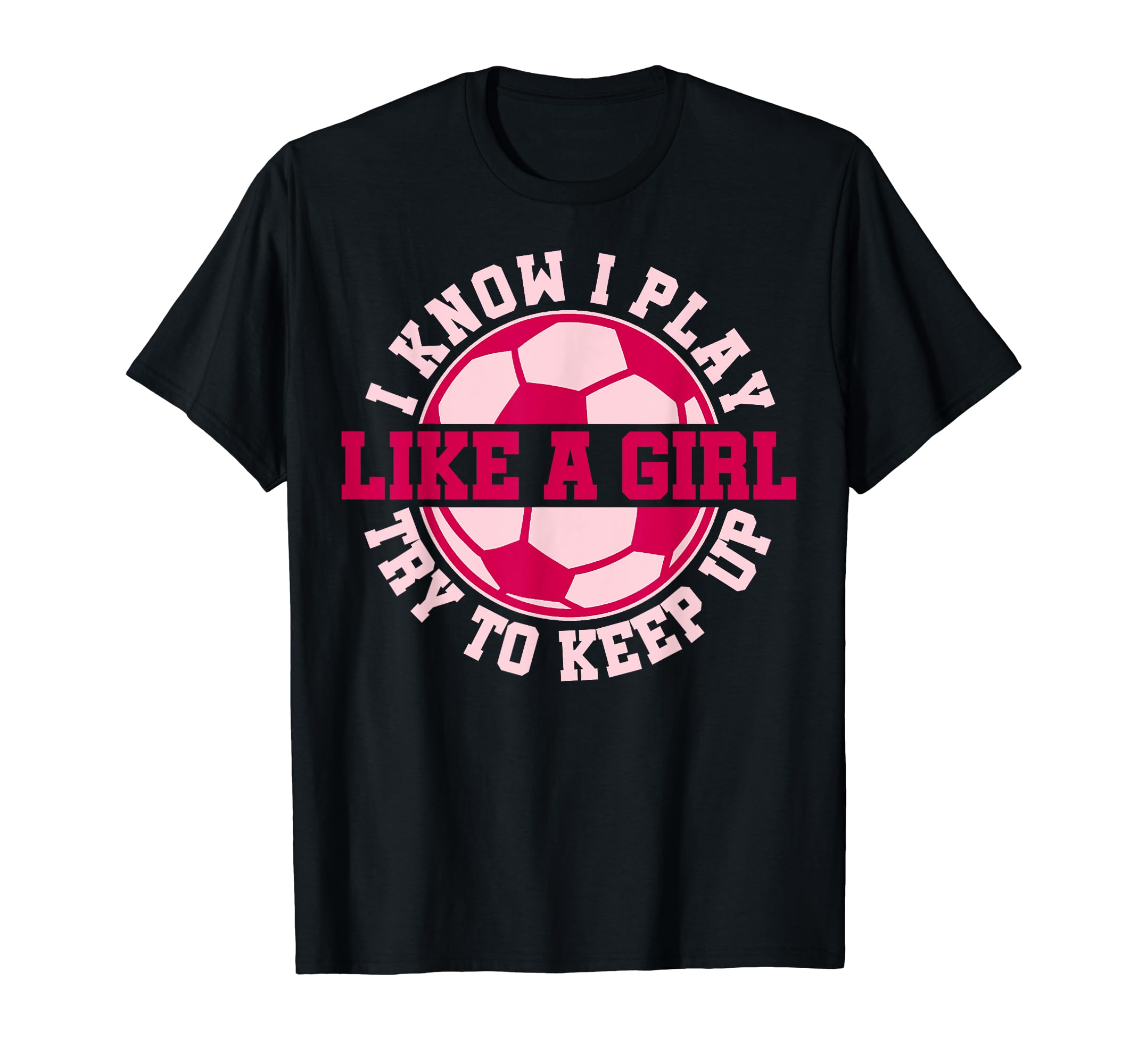 Sarcastic Soccer Moms I Know I Play Like T-Shirt - Novelty Apparel Unisex - T-Shirt, Sweatshirt, Hoodie