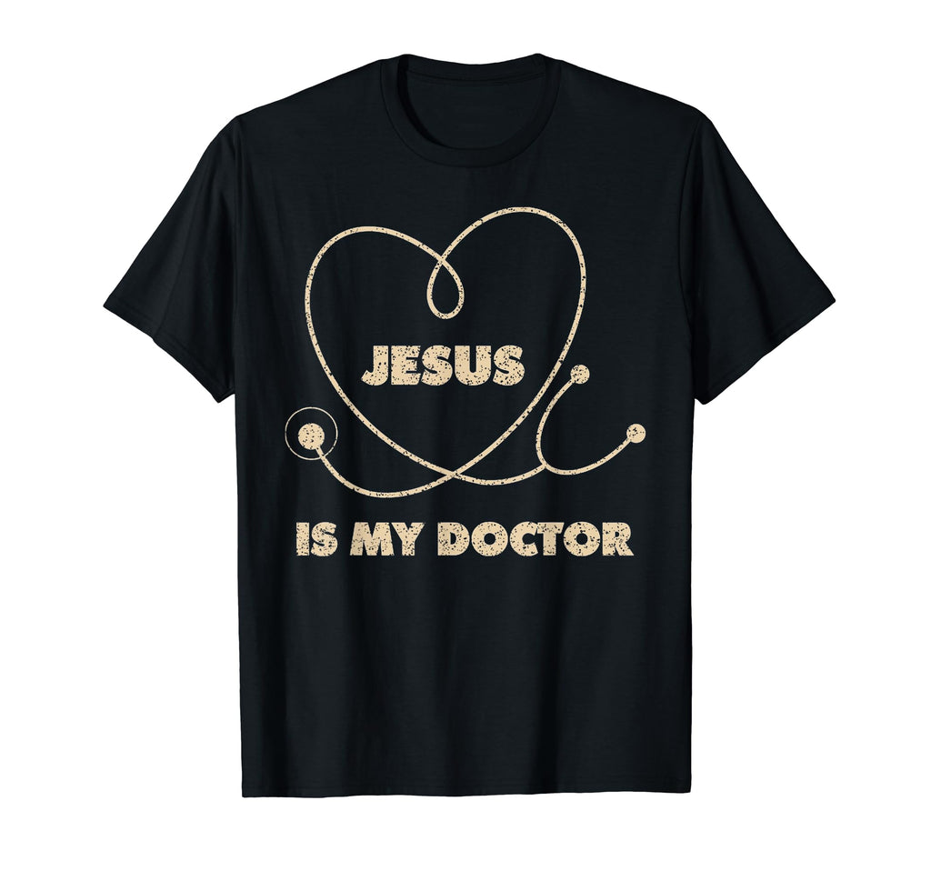 Jesus Is My Doctor Doctor Jesus T-Shirt - Novelty Apparel Men Women - T-Shirt, Sweatshirt, Hoodie