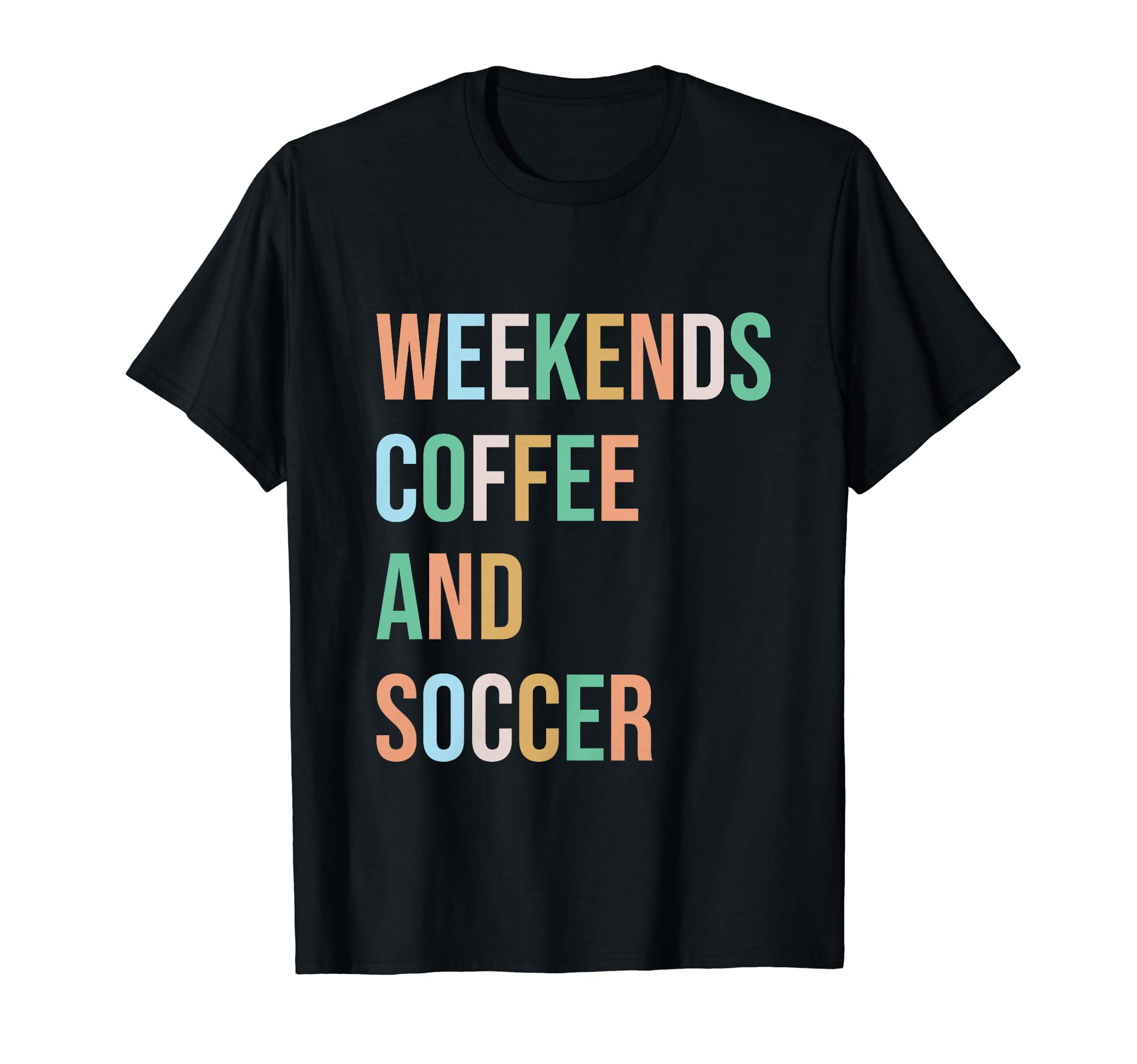 Weekends Coffee Soccer Funny Sayings T-Shirt - Aesthetic Graphic Unisex - T-Shirt, Sweatshirt, Hoodie