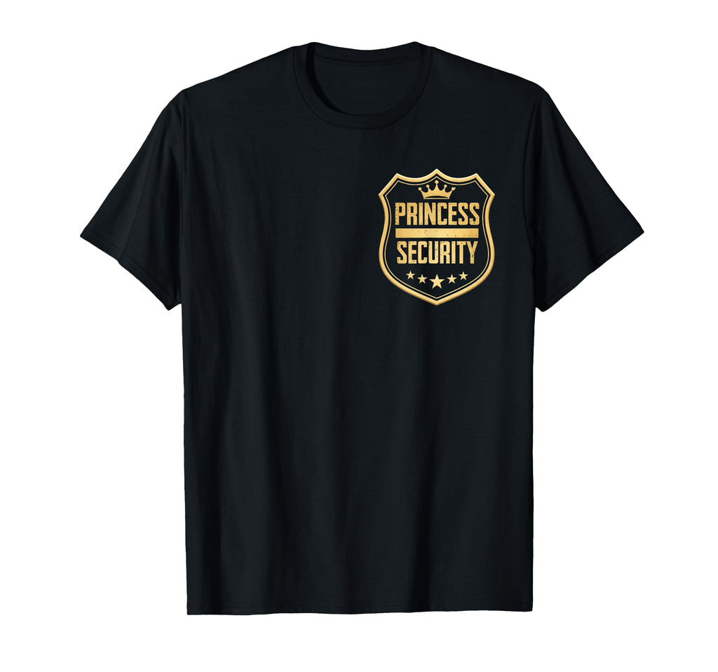 Princess Security Birthday Dad Brother T-Shirt - Unique Graphic Unisex - T-Shirt, Sweatshirt, Hoodie
