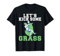 Lets Kick Some Grass Soccer T-Shirt - Aesthetic Graphic for Adults - T-Shirt, Sweatshirt, Hoodie