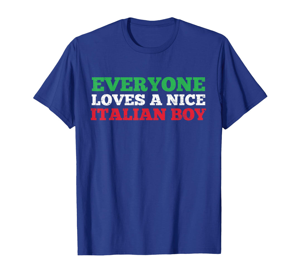 Everyone Loves Nice Italian Italy Flag T-Shirt - Novelty Apparel Unisex - T-Shirt, Sweatshirt, Hoodie