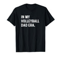 My Volleyball Dad Era Beach Indoor T-Shirt - Graphic Print Men Women - T-Shirt, Sweatshirt, Hoodie