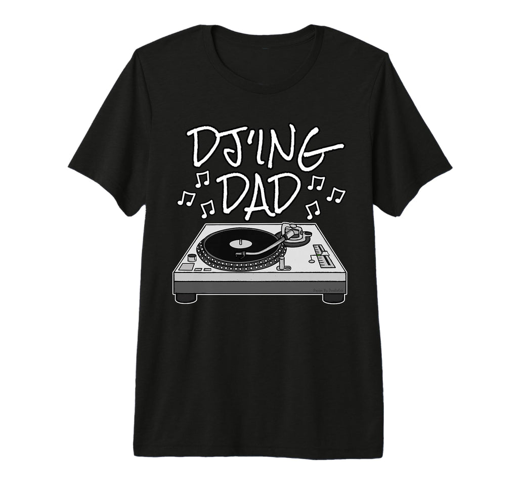Mens Fathers Day Dj Djing Dad Music T-Shirt - Trendy Graphic Men Women - T-Shirt, Sweatshirt, Hoodie