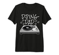 Mens Fathers Day Dj Djing Dad Music T-Shirt - Trendy Graphic Men Women - T-Shirt, Sweatshirt, Hoodie