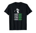 Hate Golf Love Golf Funny Golf Dad T-Shirt - Streetwear Style Unisex - T-Shirt, Sweatshirt, Hoodie