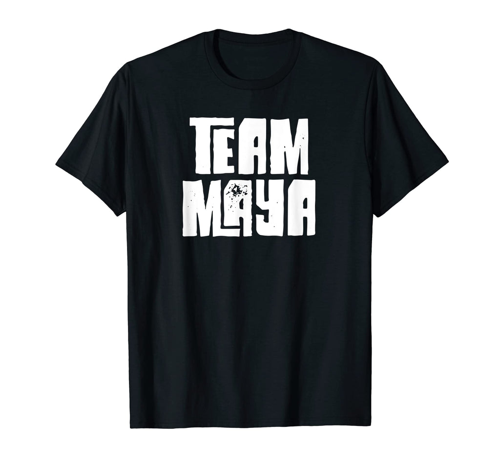 Team Maya Daughter Granddaughter Mom T-Shirt - Novelty Apparel for Adults - T-Shirt, Sweatshirt, Hoodie