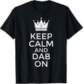 Keep Calm and Dab On Funny Saying Meme Dance Boys - Adult & Kids T-Shirts, Sweatshirts & Hoodies apparel design preview 1