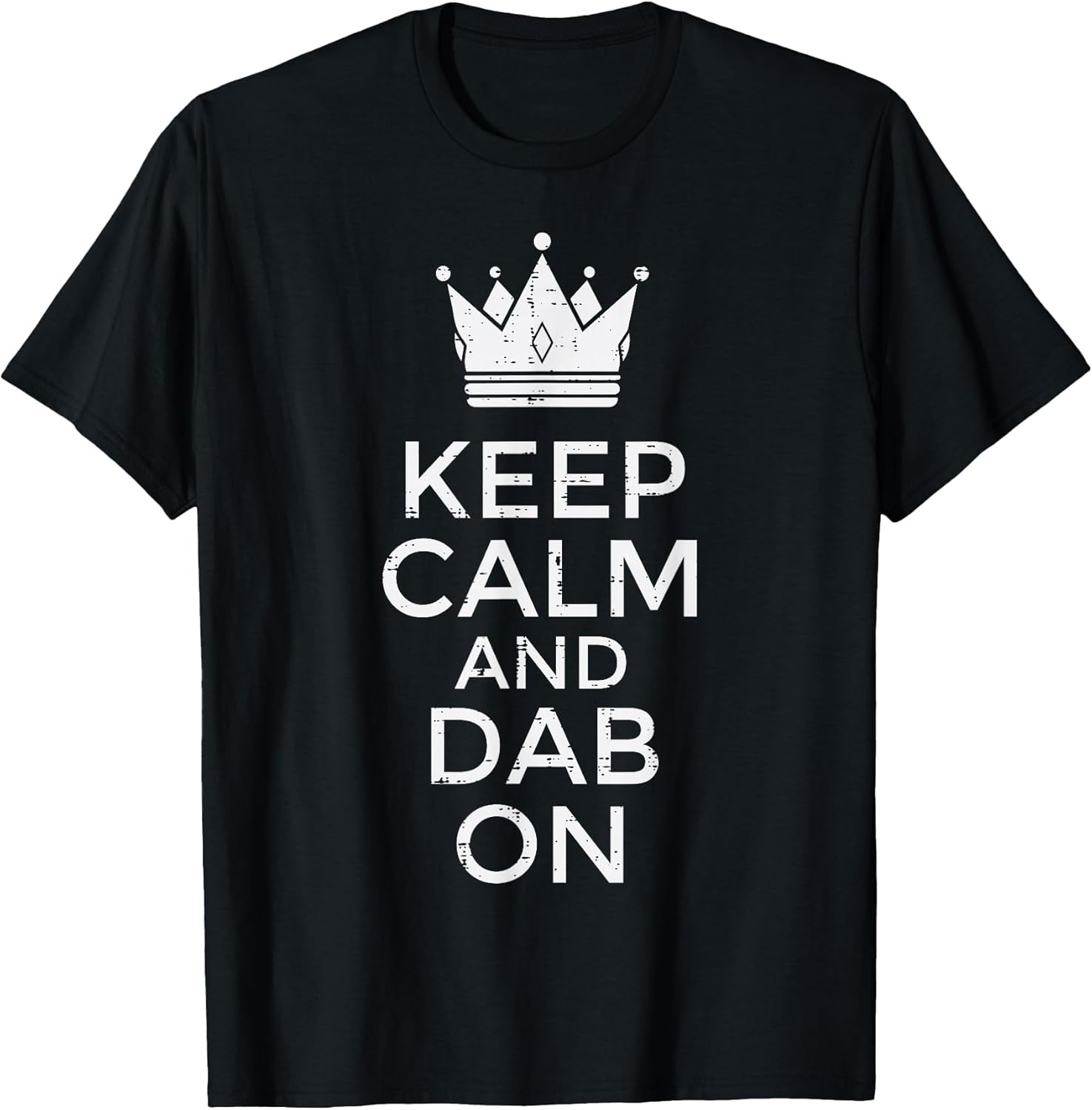 Keep Calm and Dab On Funny Saying Meme Dance Boys - Adult & Kids T-Shirts, Sweatshirts & Hoodies apparel design preview 1