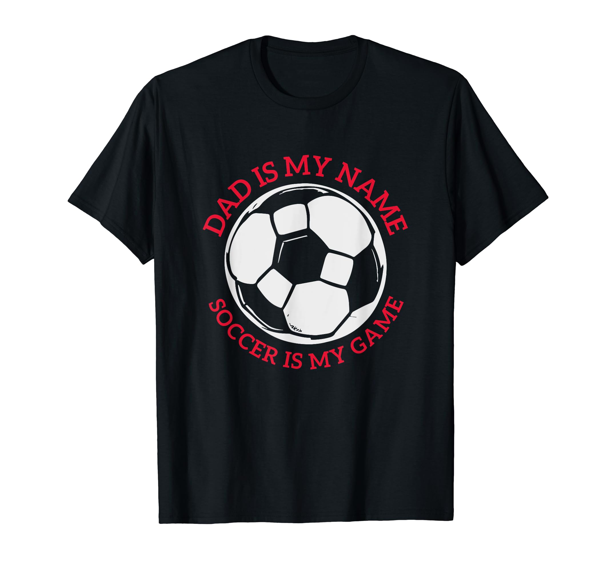 Funny Dad Soccer Sport Game Fathers Day T-Shirt - Graphic Print Men Women - T-Shirt, Sweatshirt, Hoodie