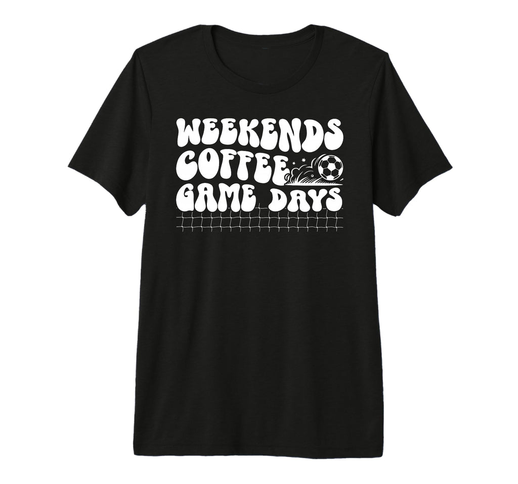 Weekends Coffee Game Day Soccer Game Day T-Shirt - Graphic Print Unisex - T-Shirt, Sweatshirt, Hoodie