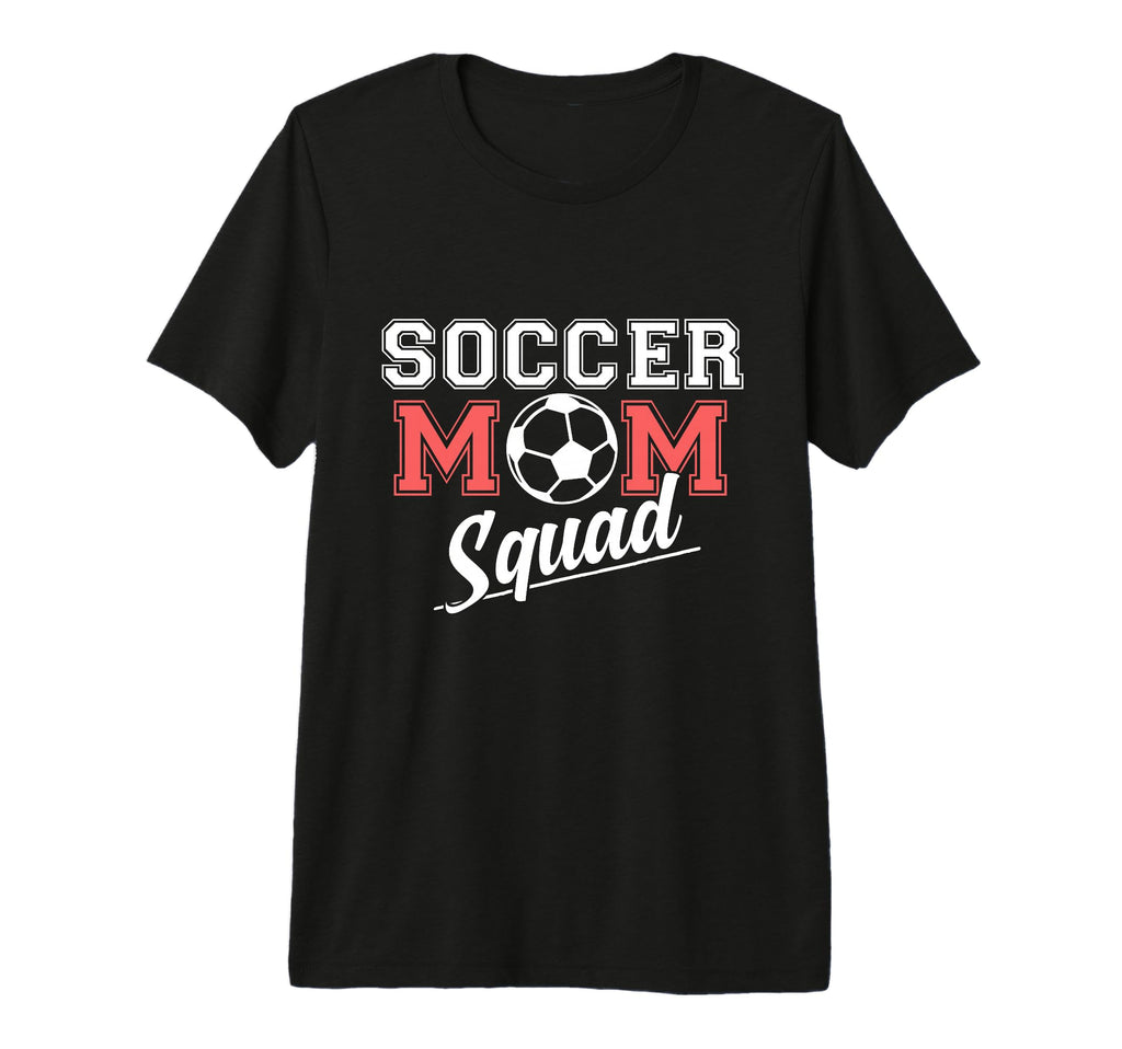 Soccer Mom Squad Sports Player Expert T-Shirt - Unique Graphic Men Women - T-Shirt, Sweatshirt, Hoodie