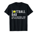Softball Dad Like Baseball But Bigger T-Shirt - Minimalist Print Unisex - T-Shirt, Sweatshirt, Hoodie
