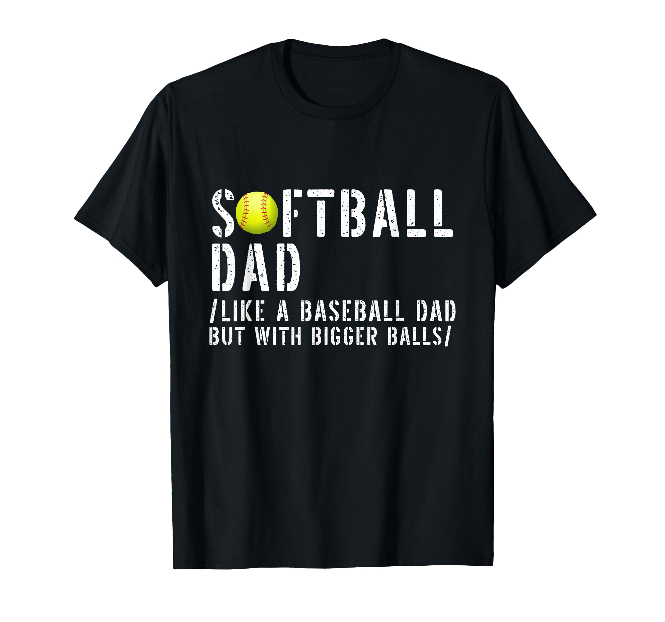 Softball Dad Like Baseball But Bigger T-Shirt - Minimalist Print Unisex - T-Shirt, Sweatshirt, Hoodie