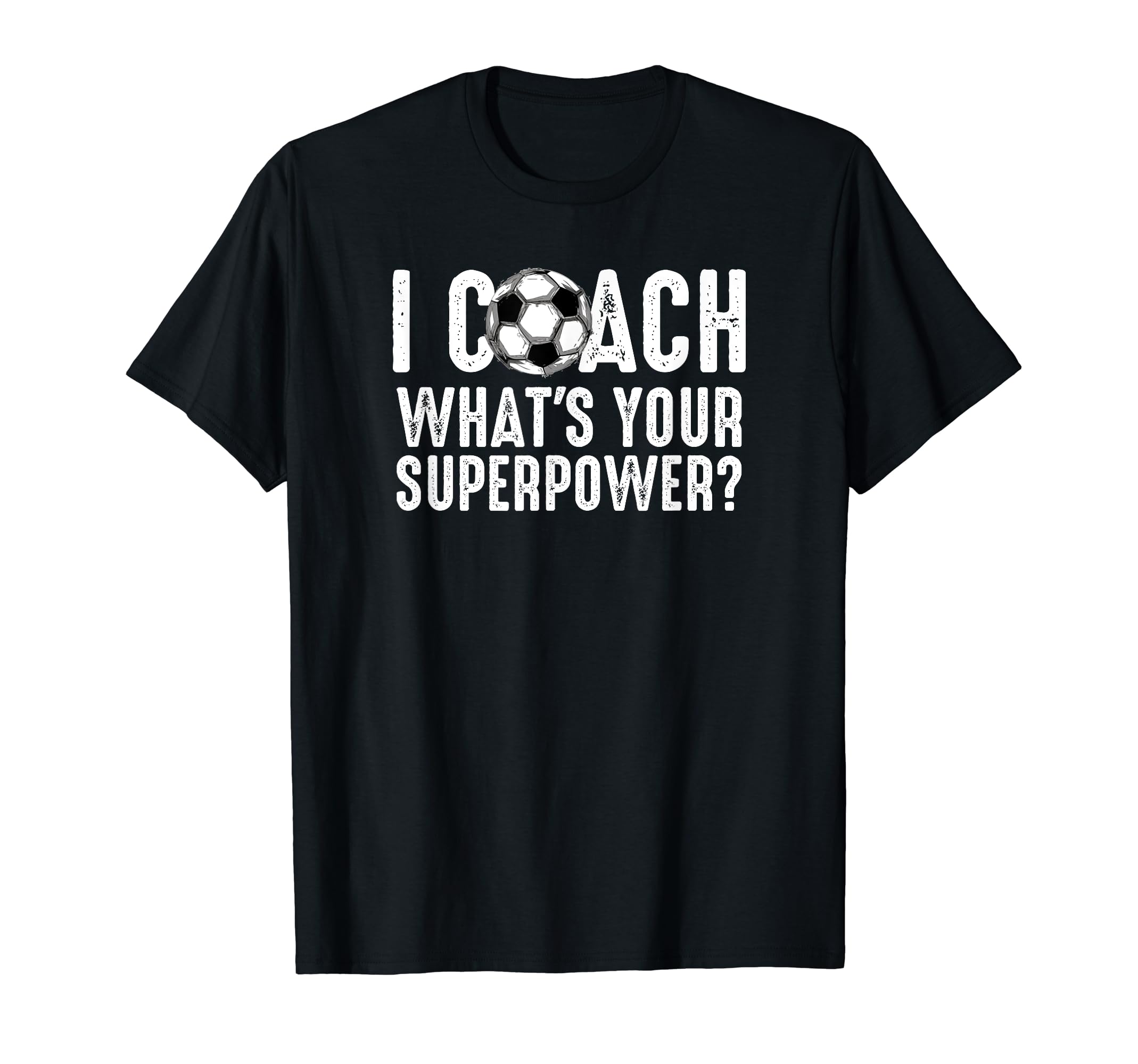Soccer Coach Tshirts Funny Soccer T-Shirt - Streetwear Style for Adults - T-Shirt, Sweatshirt, Hoodie