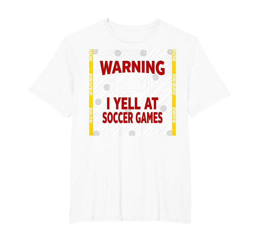 Warning I Yell Soccer Games T-Shirt - Streetwear Style for Adults - T-Shirt, Sweatshirt, Hoodie