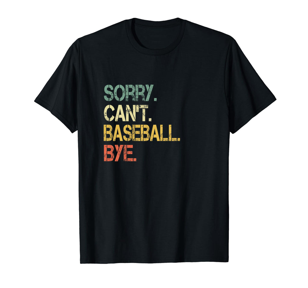 Funny Sarcastic Sorry Cant Baseball T-Shirt - Streetwear Style for Adults - T-Shirt, Sweatshirt, Hoodie