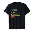 Funny Sarcastic Sorry Cant Baseball T-Shirt - Streetwear Style for Adults - T-Shirt, Sweatshirt, Hoodie