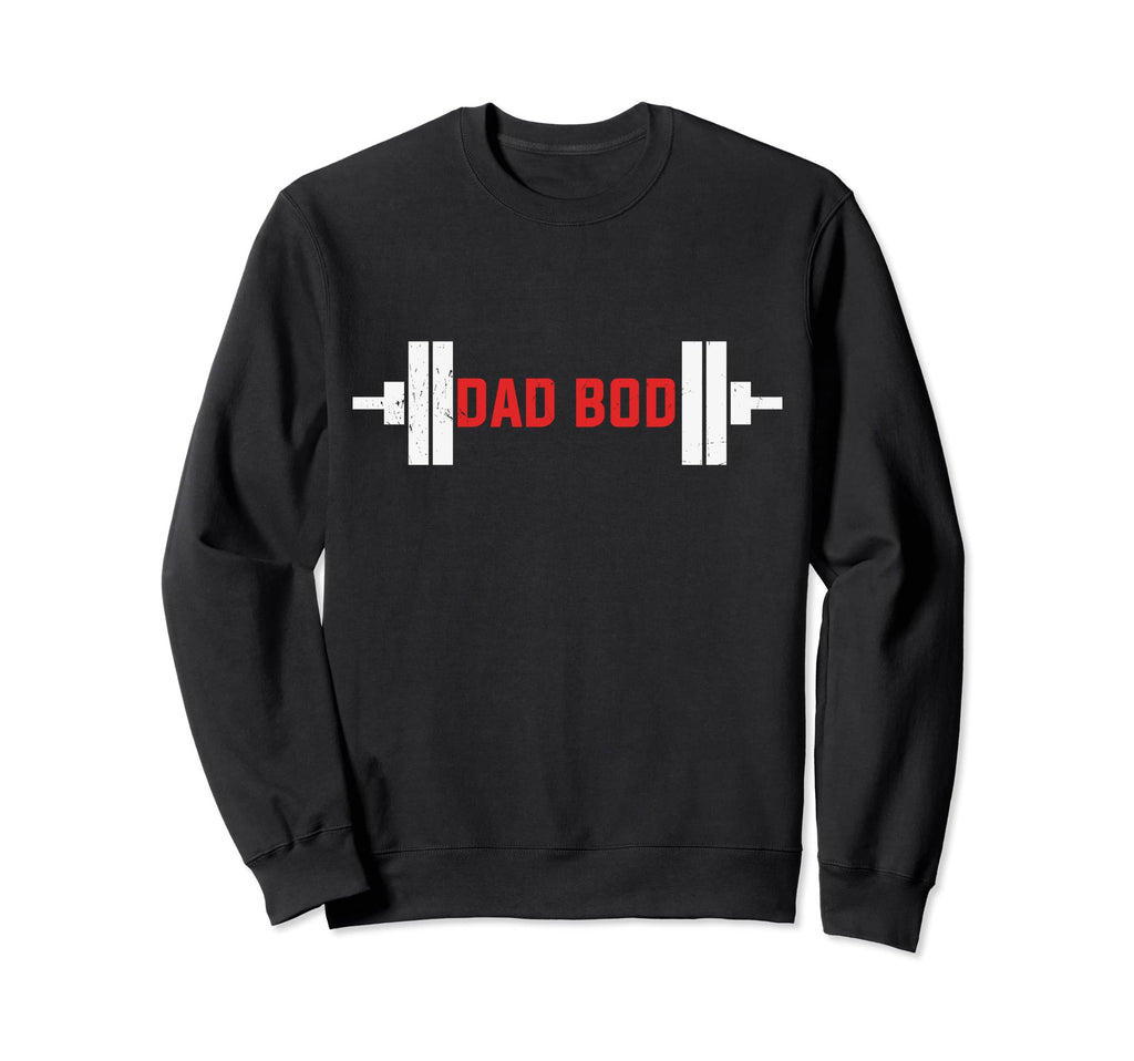 Fathers Day Dad Bod Fitness Sweatshirt - Streetwear Style Unisex - T-Shirt, Sweatshirt, Hoodie