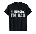 Hi Hungry Im Dad Dad Joke Small T-Shirt - Fun Novelty Design Unisex - T-Shirt, Sweatshirt, Hoodie