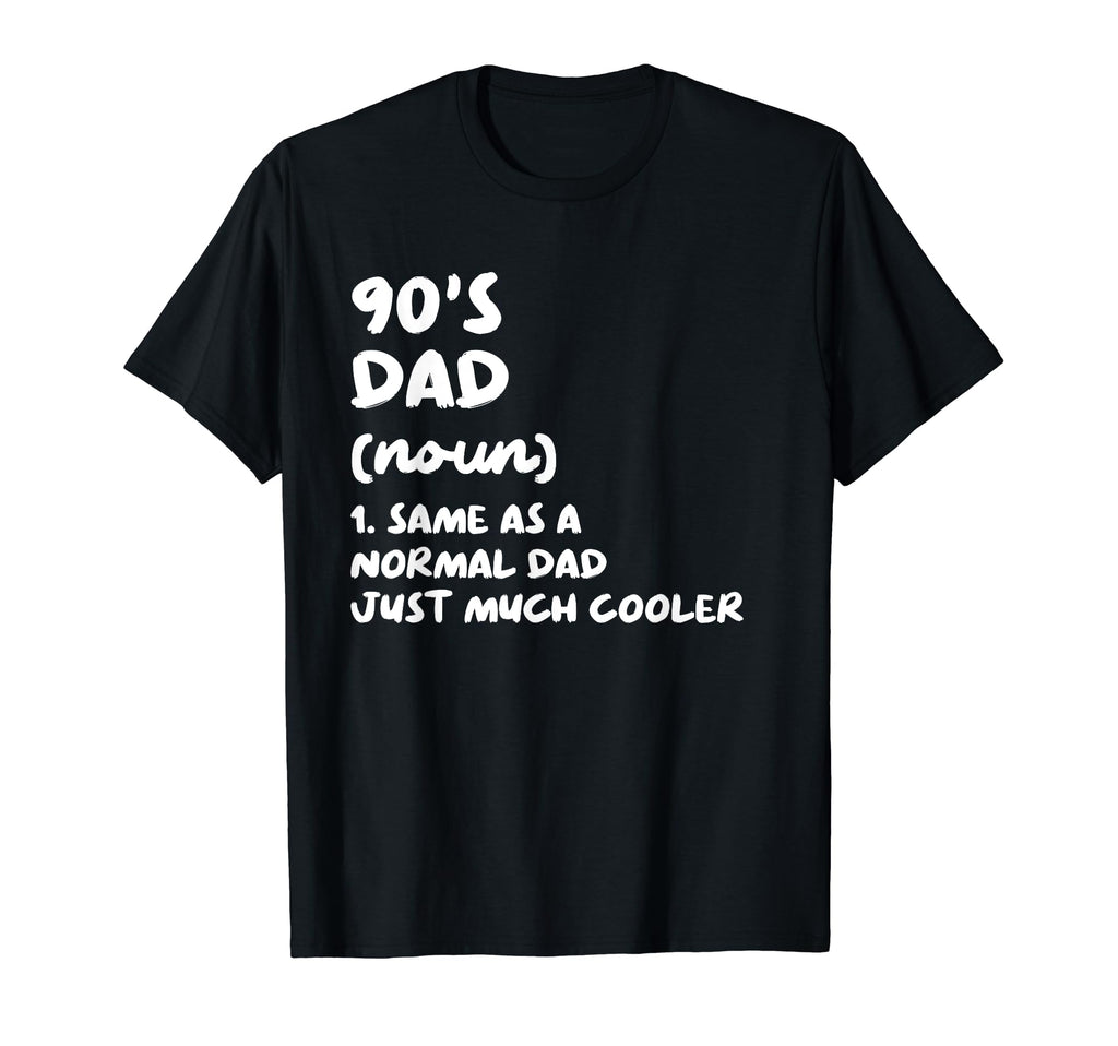 90S Dad Definition Funny Nineties T-Shirt - Graphic Print Men Women - T-Shirt, Sweatshirt, Hoodie