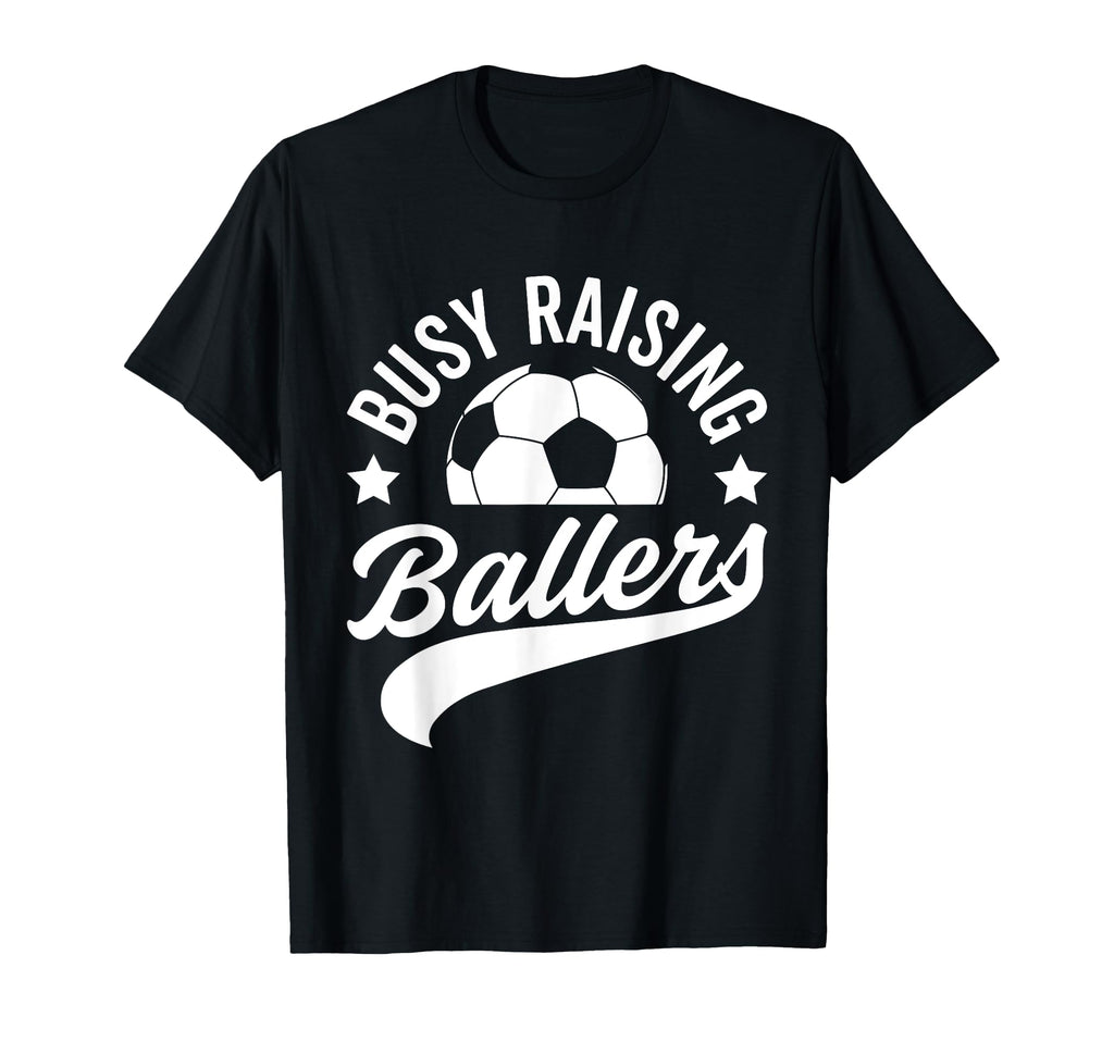 Busy Raising Ballers Soccer Cheer Mom Life T-Shirt - Graphic Print Unisex - T-Shirt, Sweatshirt, Hoodie