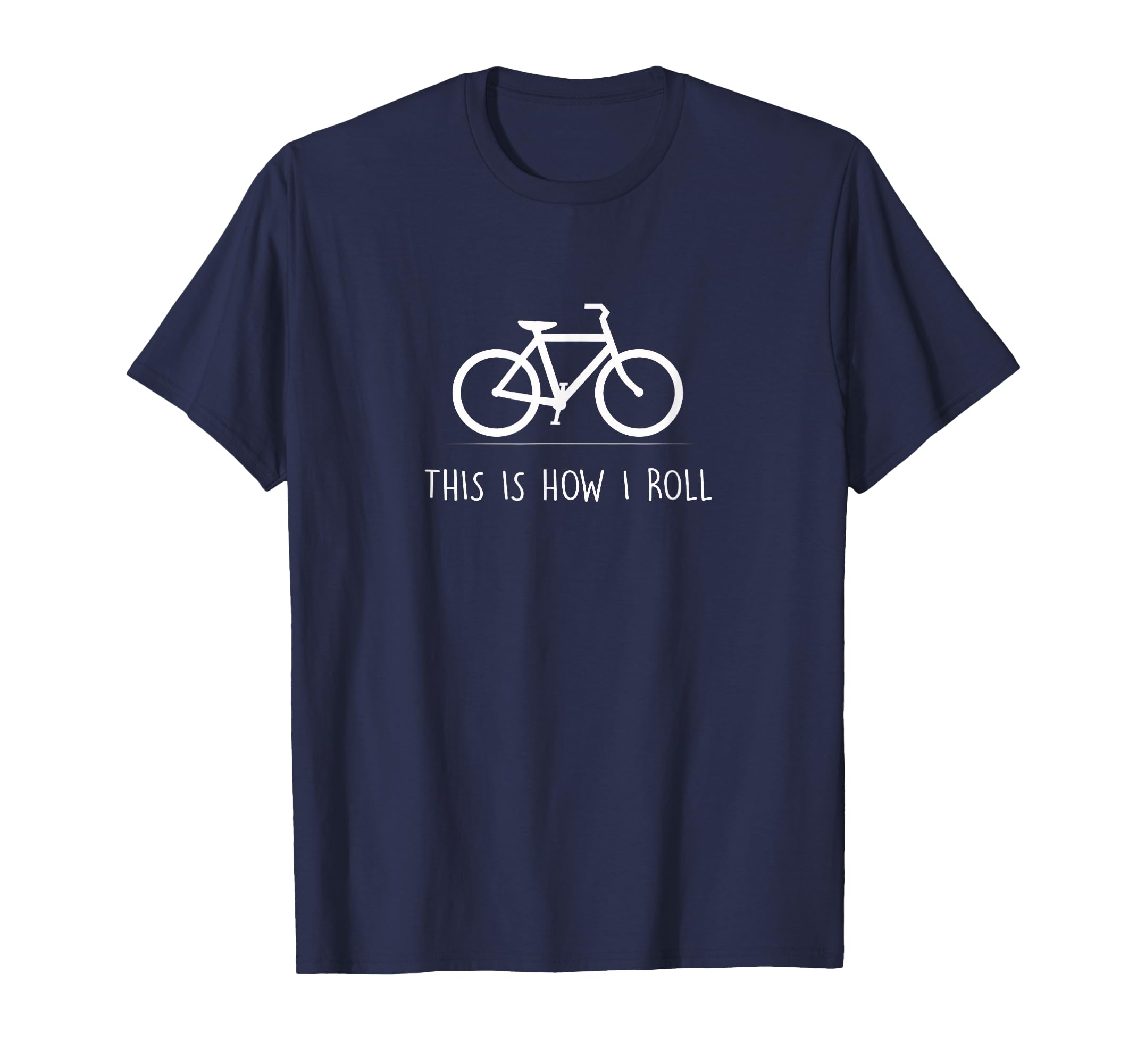 This Is How I Roll Funny Cycling Bicycle T-Shirt - Novelty Apparel Unisex - T-Shirt, Sweatshirt, Hoodie