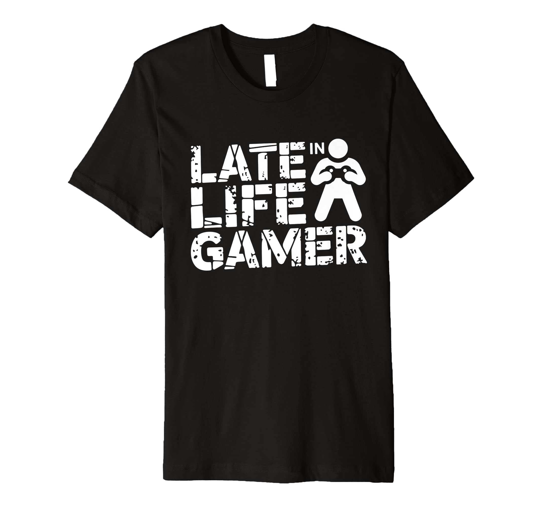 Late Life Gamer Older Senior New T-Shirt - Novelty Apparel for Adults - T-Shirt, Sweatshirt, Hoodie