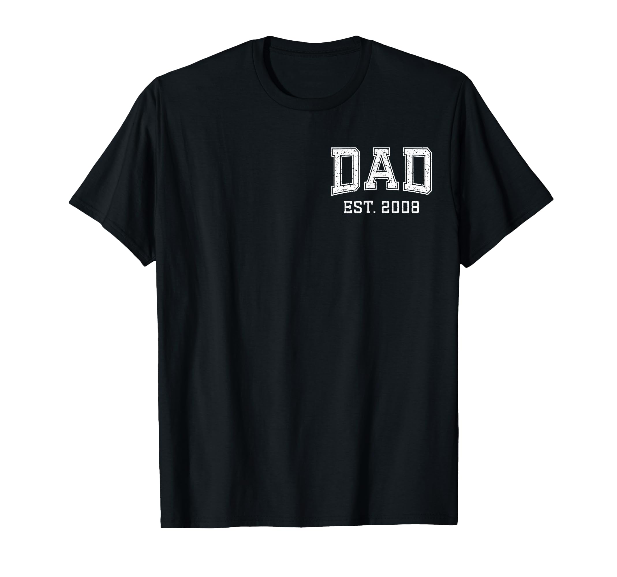 Dad Est 2008 Custom Dad Personalized T-Shirt - Streetwear Style Men Women - T-Shirt, Sweatshirt, Hoodie