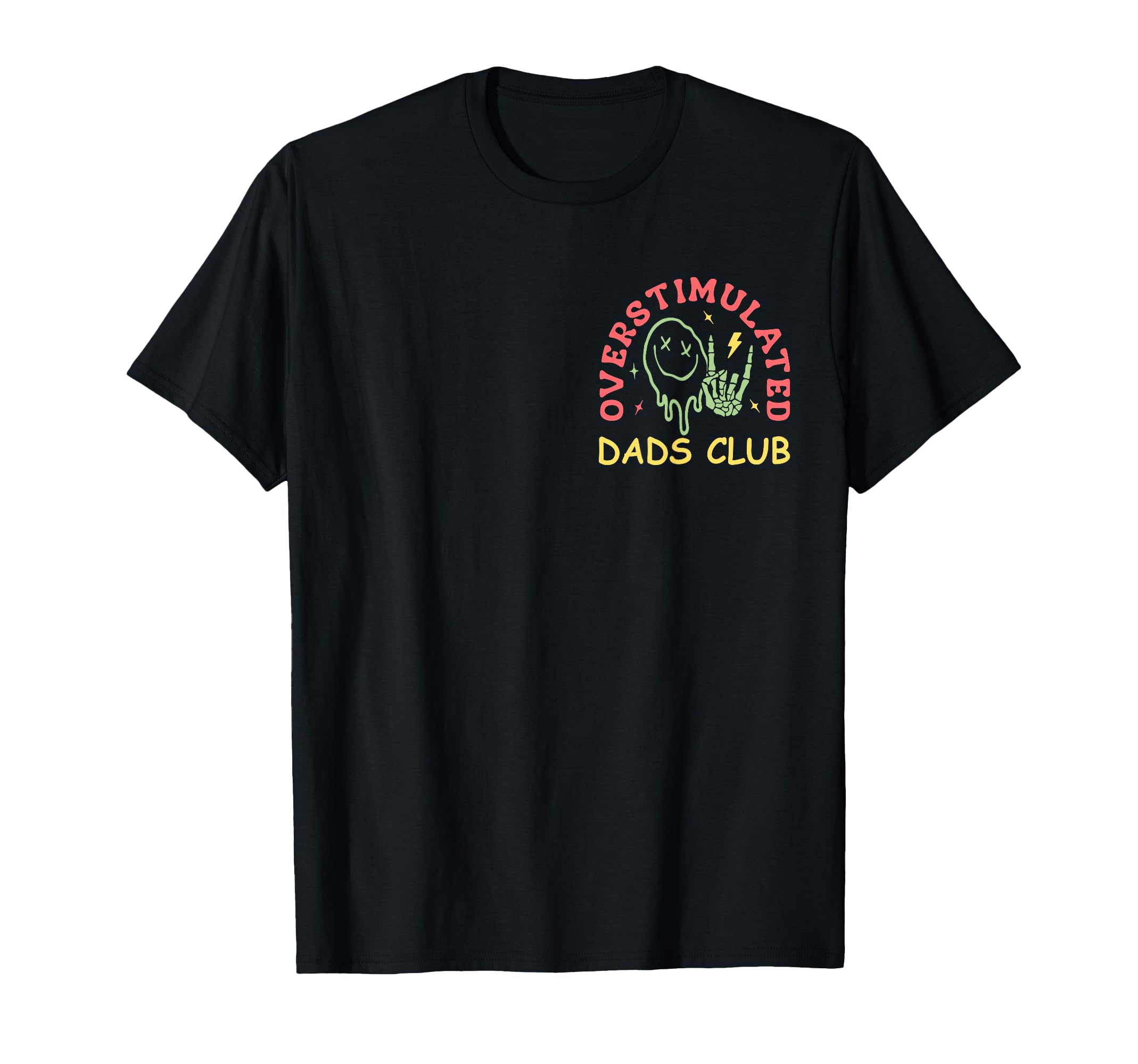 Overstimulated Dads Club Fathers Day T-Shirt - Fun Novelty Design Unisex - T-Shirt, Sweatshirt, Hoodie