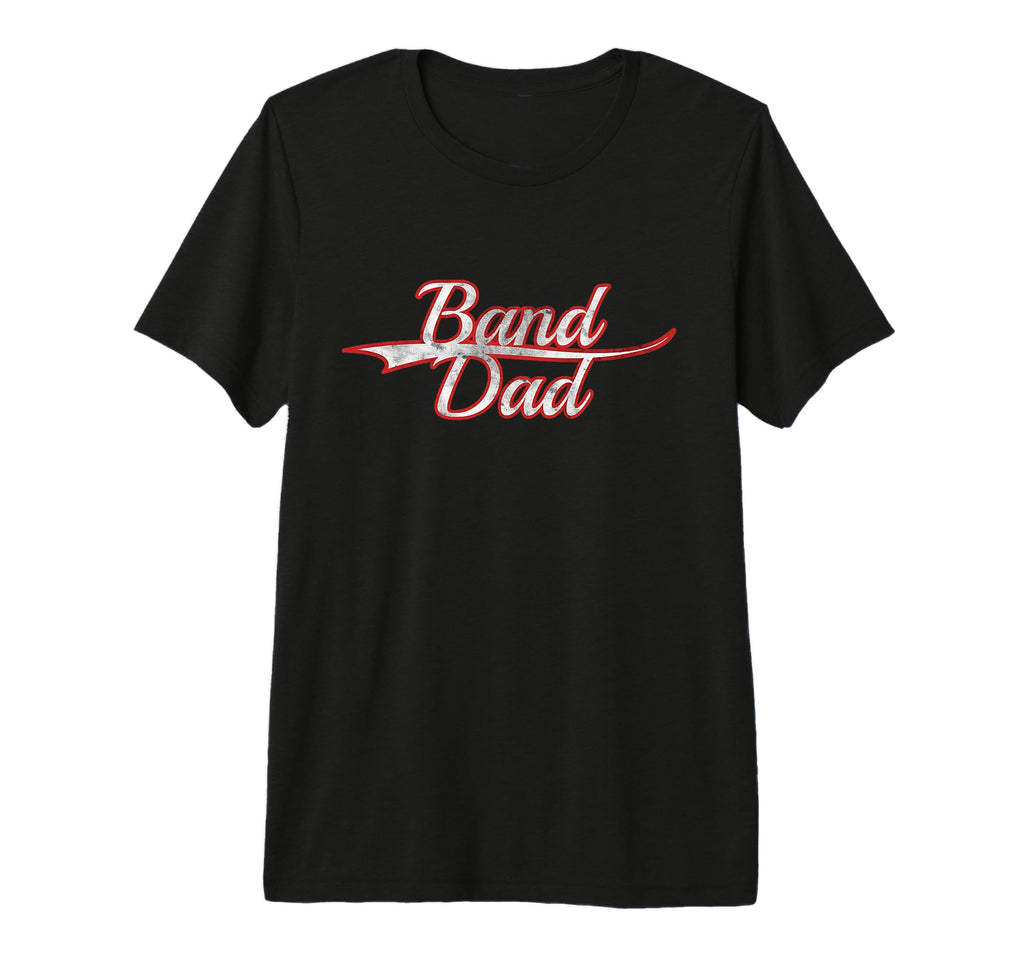 Band Dad Musician Proud Parent School T-Shirt - Novelty Apparel Unisex - T-Shirt, Sweatshirt, Hoodie