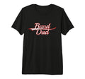 Band Dad Musician Proud Parent School T-Shirt - Novelty Apparel Unisex - T-Shirt, Sweatshirt, Hoodie