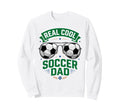 Real Soccer Dad Funny Futebol Sweatshirt - Unique Graphic for Adults - T-Shirt, Sweatshirt, Hoodie