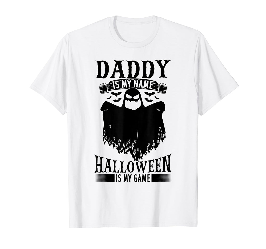 Daddy Is My Name Halloween Is My Game T-Shirt - Graphic Print for Adults - T-Shirt, Sweatshirt, Hoodie
