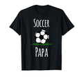 Mens Soccer Shirts Soccer Papa T-Shirt - Casual Everyday Wear Unisex - T-Shirt, Sweatshirt, Hoodie