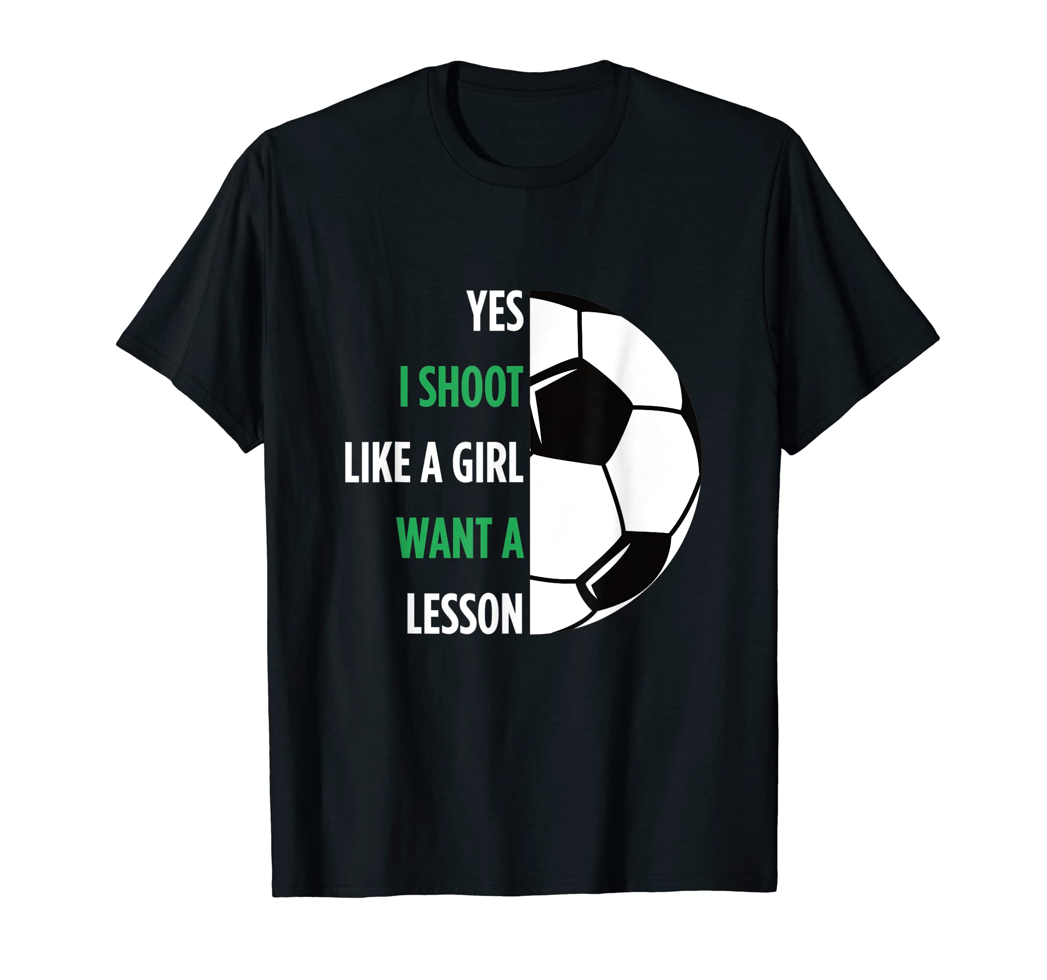 Gift Soccer Player Yes I Shoot Like T-Shirt - Custom Art Print Men Women - T-Shirt, Sweatshirt, Hoodie