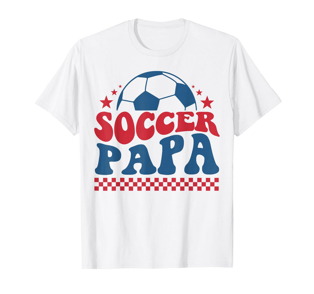 Soccer Papa Dad Soccer Fan Support T-Shirt - Streetwear Style Unisex - T-Shirt, Sweatshirt, Hoodie