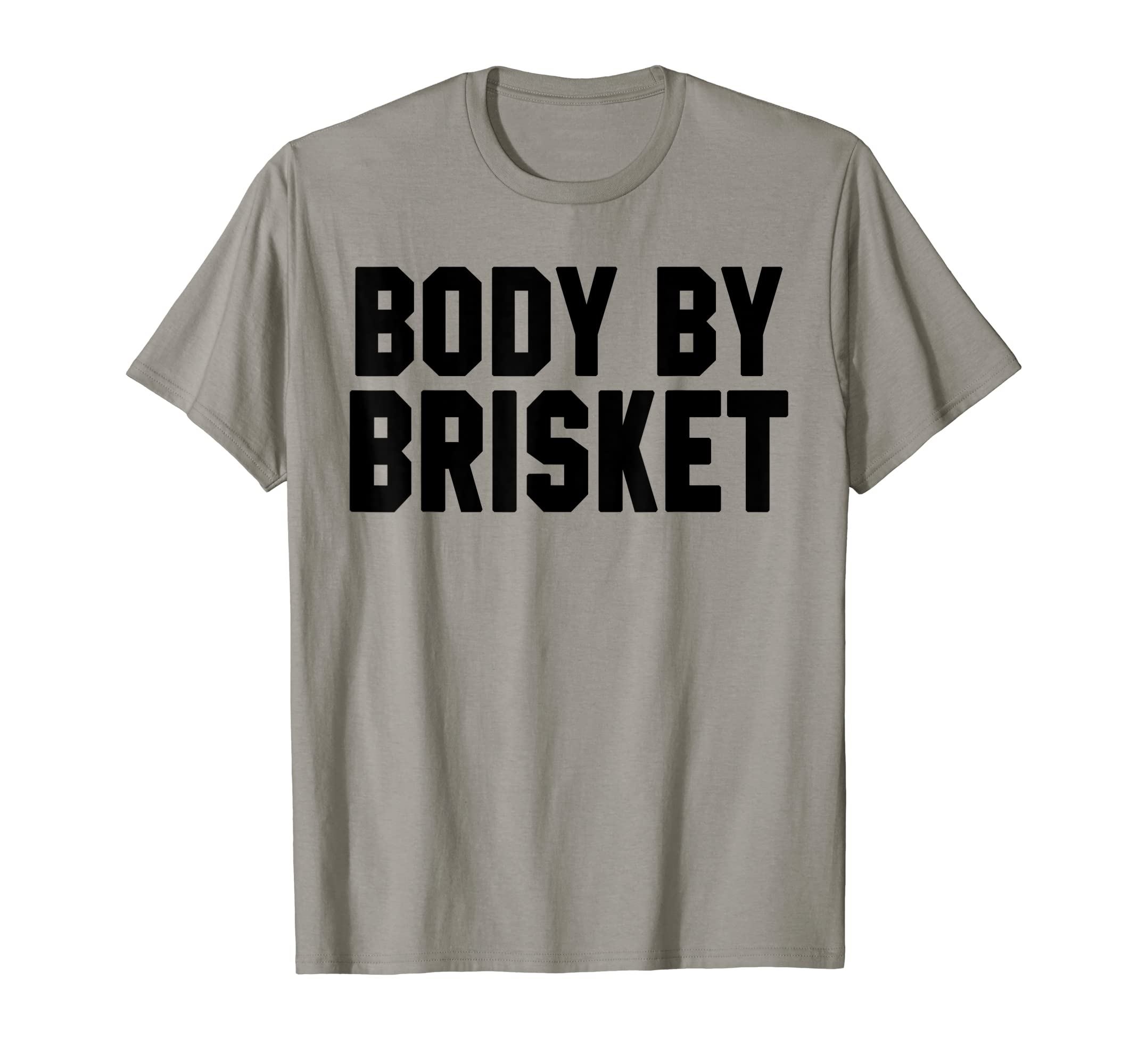 Body Brisket Funny Grill Grilling Dad T-Shirt - Novelty Apparel for Adults - T-Shirt, Sweatshirt, Hoodie