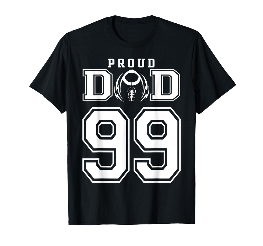 Custom Proud Football Dad Number 99 T-Shirt - Novelty Apparel Men Women - T-Shirt, Sweatshirt, Hoodie