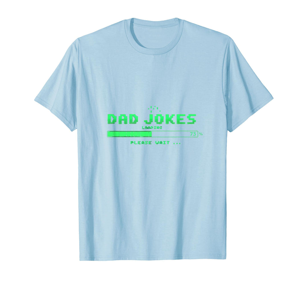 Dad Jokes Loading Please Wait Funny Father T-Shirt - Trendy Graphic Unisex - T-Shirt, Sweatshirt, Hoodie