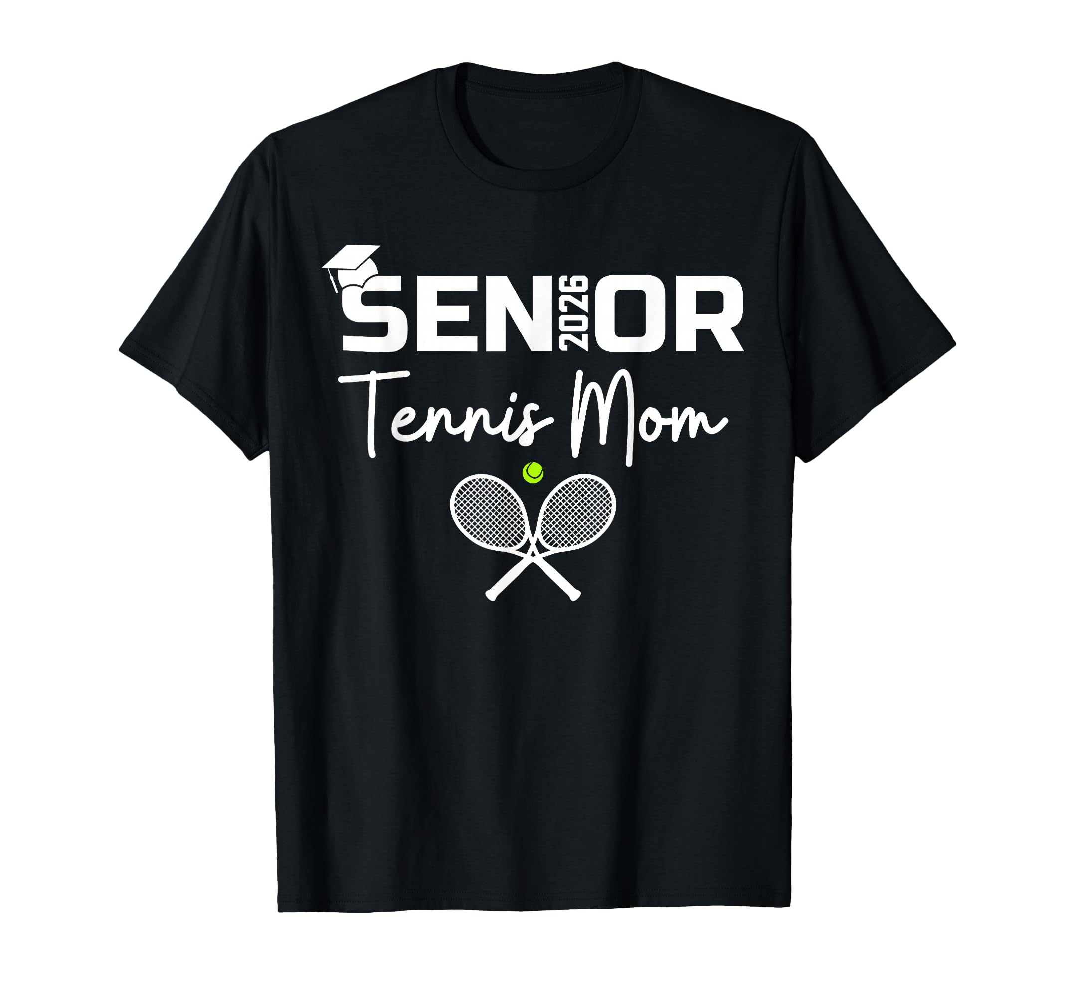 Senior 2026 Tennis Mom Proud Mom T-Shirt - Fun Novelty Design Men Women - T-Shirt, Sweatshirt, Hoodie