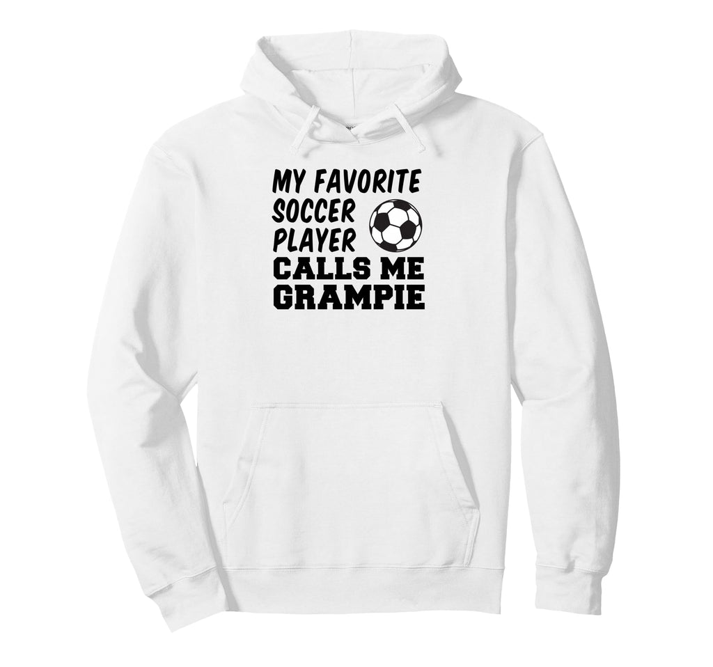 My Favorite Soccer Player Calls Me Grampie Hoodie - Graphic Print Unisex - T-Shirt, Sweatshirt, Hoodie