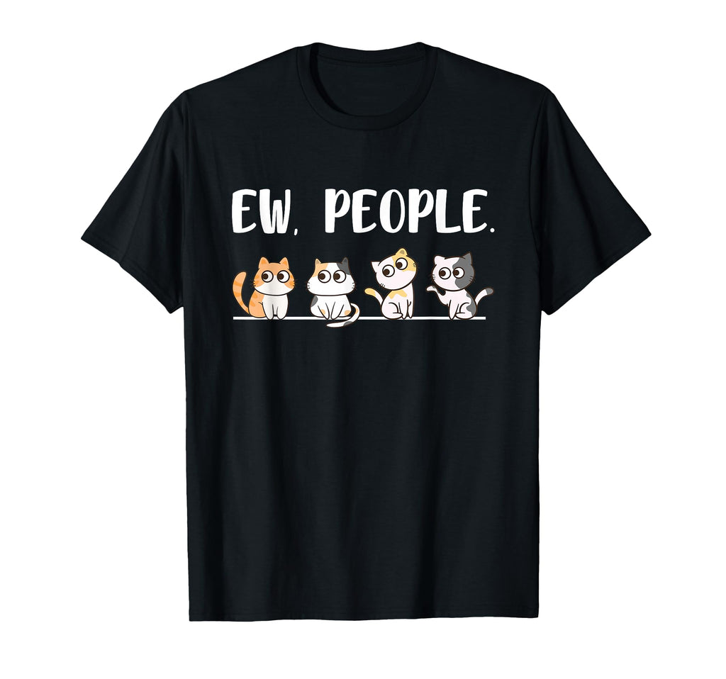 Cat Lover Ew People Cats Fan Motif Paw T-Shirt - Custom Art Print Unisex - T-Shirt, Sweatshirt, Hoodie