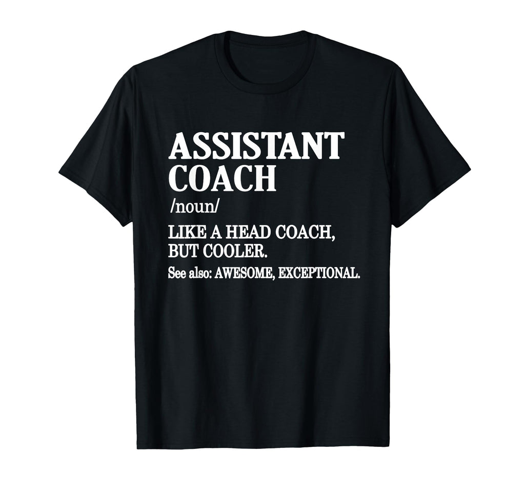 Assistant Coach Definition Sports Coaching T-Shirt - Trendy Graphic Unisex - T-Shirt, Sweatshirt, Hoodie