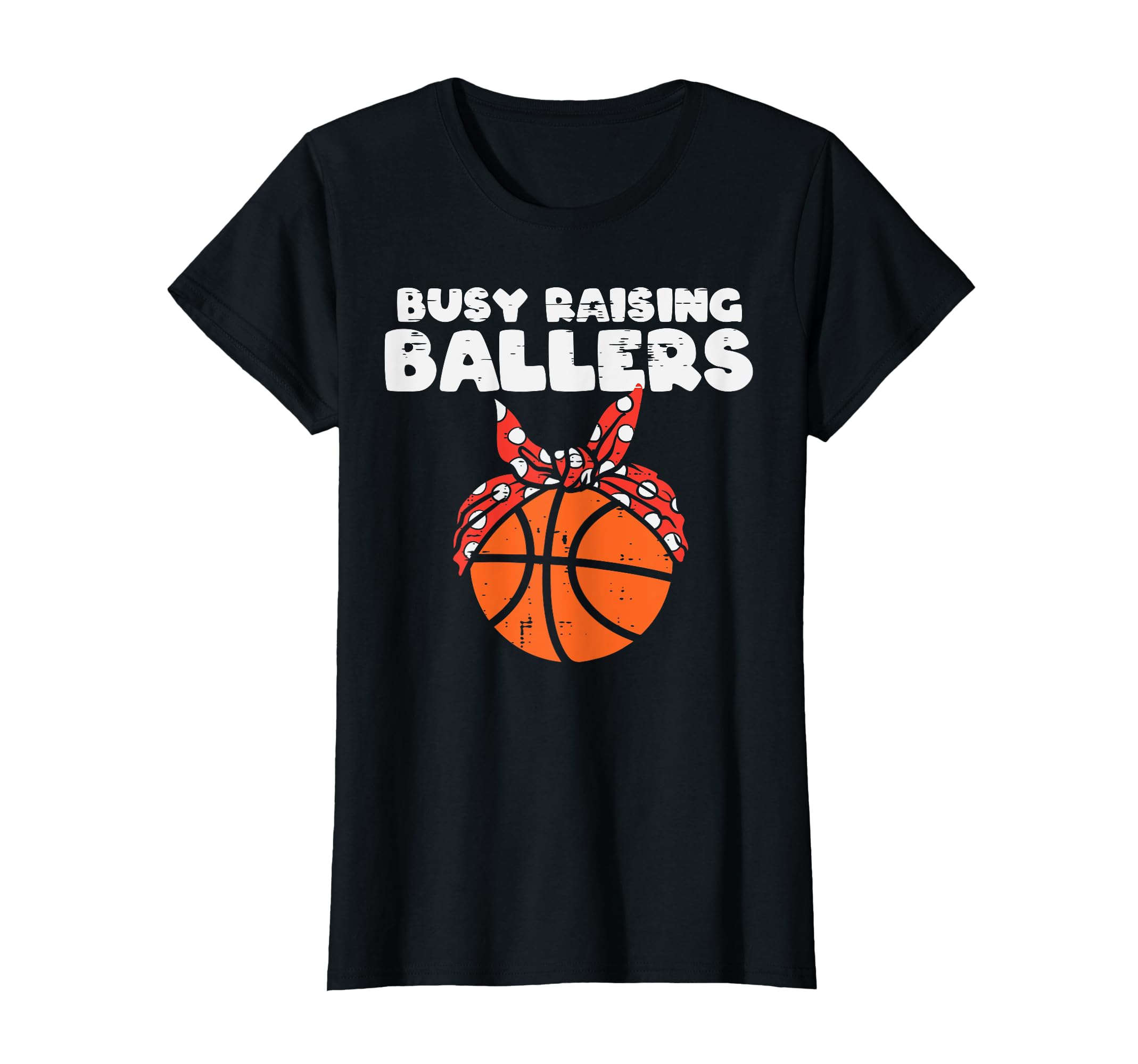 Busy Raising Ballers Basketball Mom T-Shirt - Fun Novelty Design Men Women - T-Shirt, Sweatshirt, Hoodie