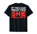 If You Can Read This She Fell Off T-Shirt - Casual Everyday Wear Men Women - T-Shirt, Sweatshirt, Hoodie