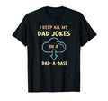 I Keep All My Dad Jokes Dad Base T-Shirt - Graphic Print Men Women - T-Shirt, Sweatshirt, Hoodie