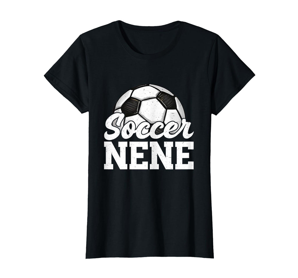 Soccer Nene Gifts Mothers Day Soccer T-Shirt - Casual Everyday Wear Unisex - T-Shirt, Sweatshirt, Hoodie